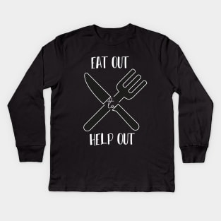 Eat Out To Help Out Simple quote Kids Long Sleeve T-Shirt